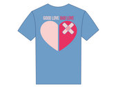 Good Love Bad Love t-shirt photo 