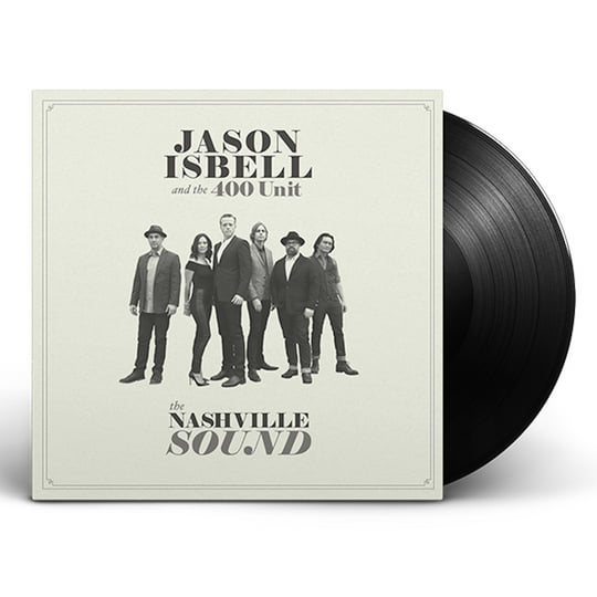 The Nashville Sound | Jason Isbell and the 400 Unit | Jason Isbell