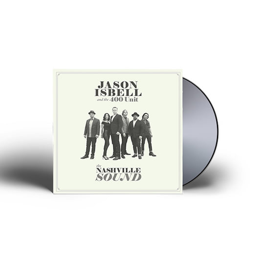 The Nashville Sound | Jason Isbell and the 400 Unit | Jason Isbell