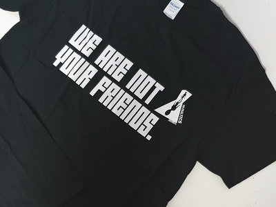 The Exaltics - We are not your friends  T-Shirt - (black) main photo