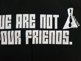 The Exaltics - We are not your friends  T-Shirt - (black) photo 