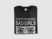 "Sad Girls" T-Shirt photo 