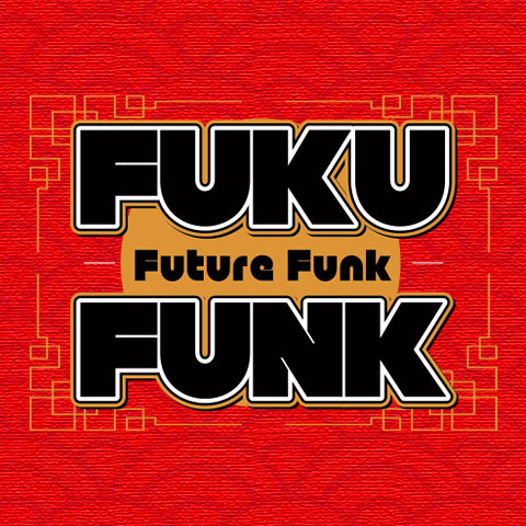 FUTURE FUNK Ⅶ | FUKUFUNK