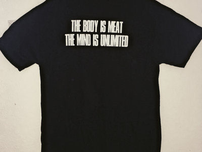 "Body is Meat The Mind is Unlimited" T-Shirt main photo