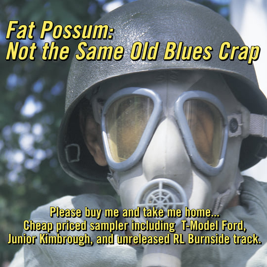 Not the Same Old Blues Crap 1 | Fat Possum Records
