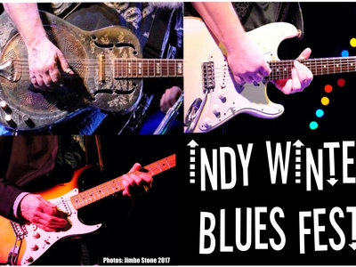 BOTH SHOWS! ONE ADMISSION. Feb 14th/15th, 2020. 10th Annual Indy Winter Blues Fest main photo