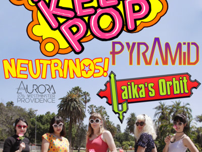 5/15/16 @ Aurora: Peach Kelli Pop / NEUTRiNOS / Pyramid / Laika's Orbit main photo