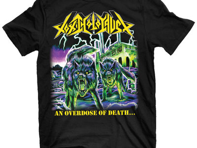 An Overdose of Death T Shirt | Toxic Holocaust