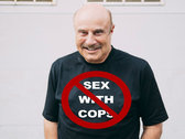 Don't Have Sex with Cops T-Shirt photo 