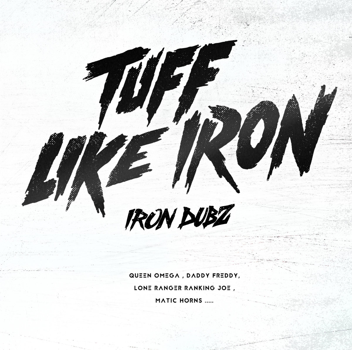 Tuff Like Iron Iron Dubz Evidence Music Tuff Like Iron Iron Dubz Evidence Music