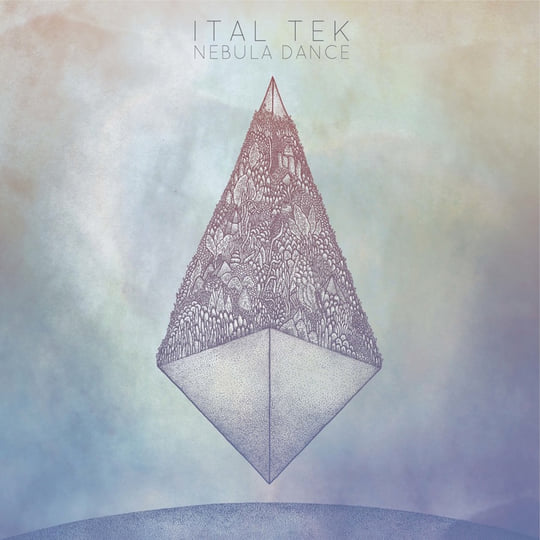 Nebula Dance | Ital Tek