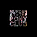 Murder At The Pony Club image