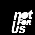 Not For Us Records image