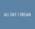 All Day I Dream image