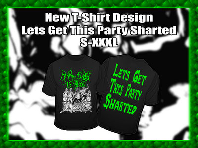 ***NEW*** 'Lets Get This Party Sharted' T-Shirt w/ Back Print main photo