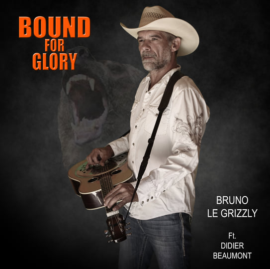 Bound for Glory | Bruno LeGrizzly