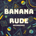 Banana Rude Recordings image