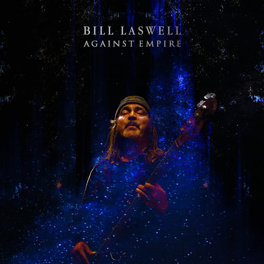 Against Empire | Bill Laswell