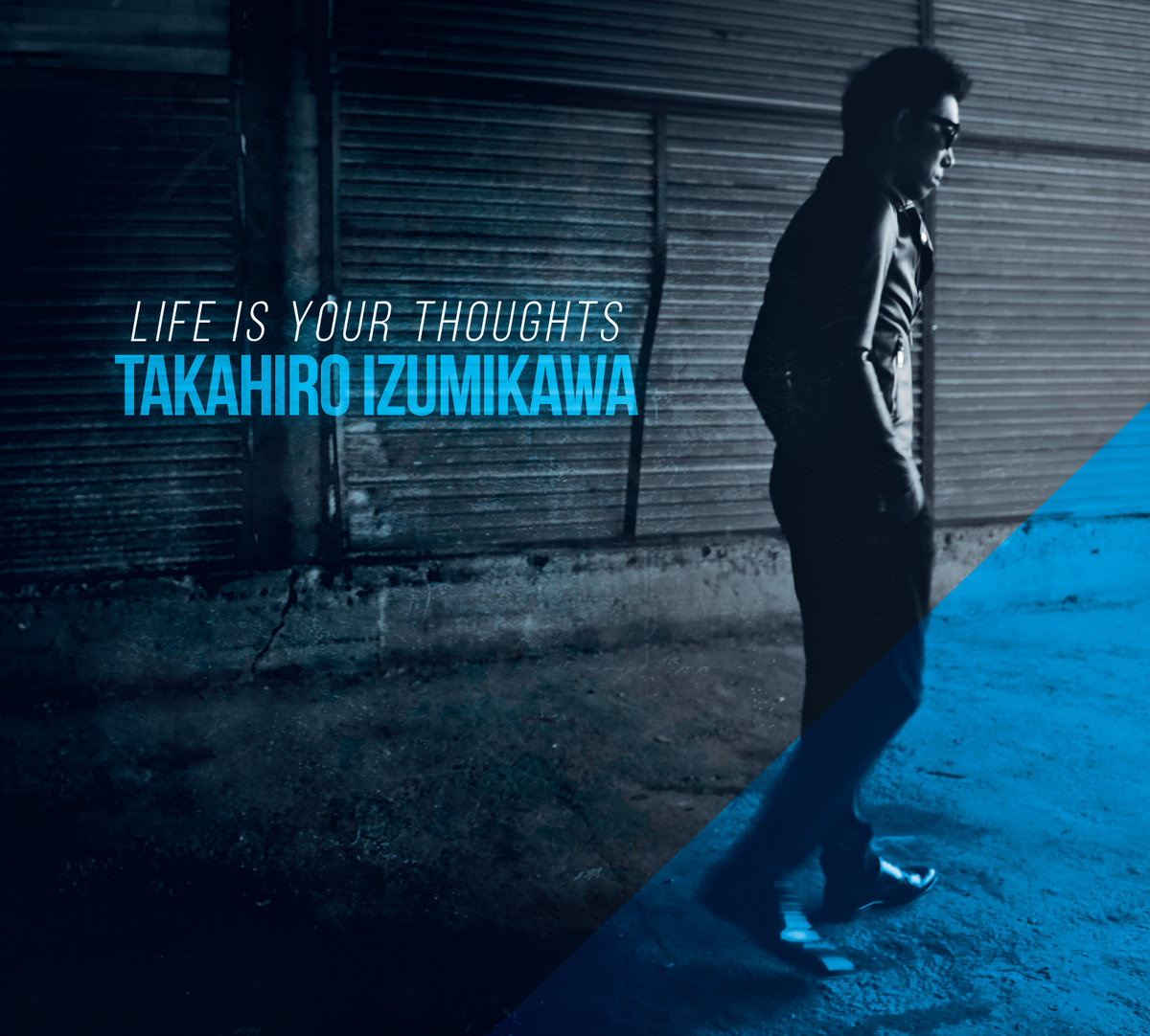 Life Is Your Thoughts | Takahiro Izumikawa