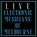 Live Electronic Musicians of Melbourne image