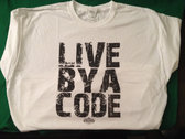 "Live By A Code" Short Sleeve White Tee Shirts (S-2XL) photo 