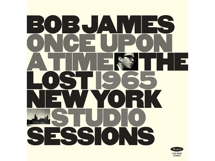 Once Upon A Time: The Lost 1965 New York Studio Sessions | Bob James