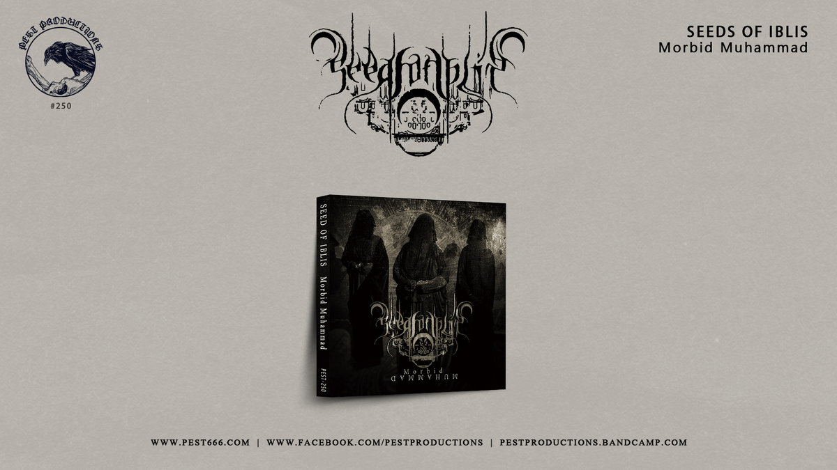 Morbid Muhammad | SEEDS OF IBLIS | Pest Productions