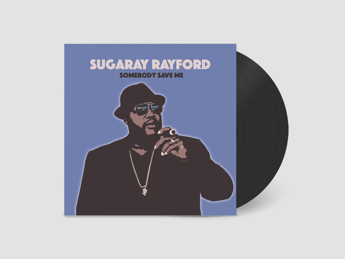 Somebody Save Me | Sugaray Rayford