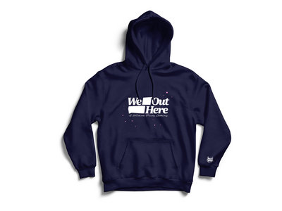 we out here hoodie