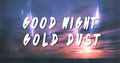 Good Night Gold Dust image