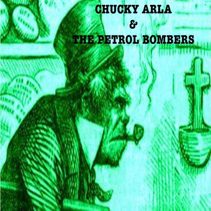 CHUCKY ARLA & THE PETROL BOMBERS cover