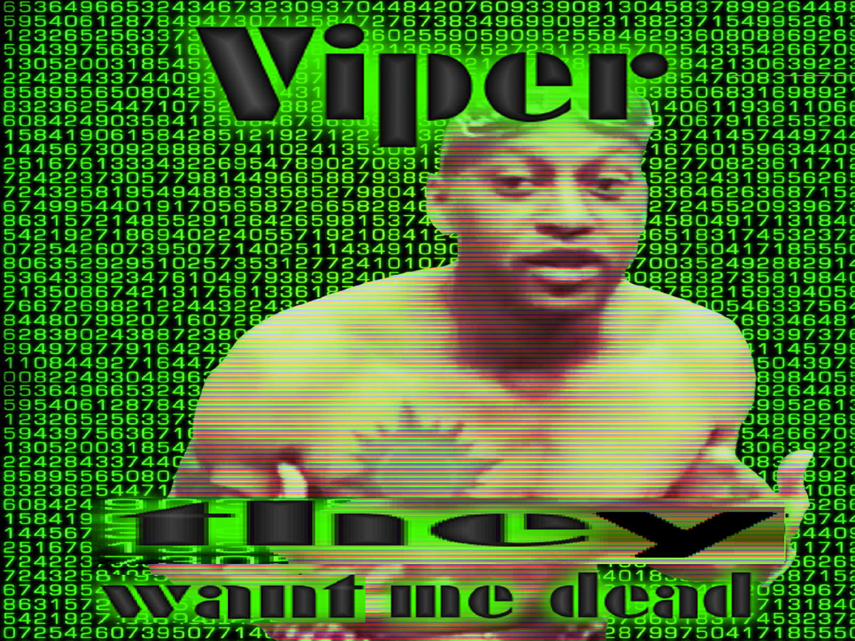 They Want Me Dead Viper