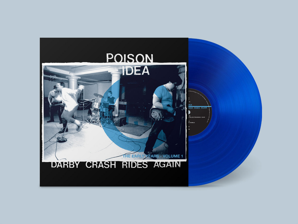 Darby Crash Rides Again: The Early Years Vol​.​1 | Poison Idea