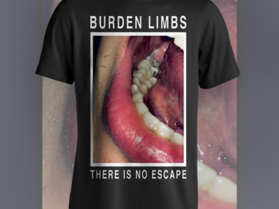 Burden Limbs - 'There Is No Escape' T-Shirt main photo