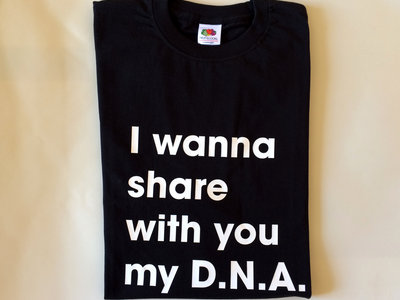T-shirt „I wanna share with you my D.N.A.” main photo