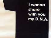 T-shirt „I wanna share with you my D.N.A.” photo 