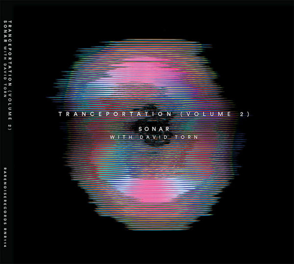 Tranceportation Vol.2 | Sonar w. David Torn | Sonar