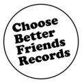 Choose Better Friends Records image