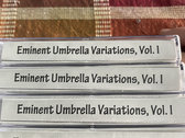 The Eminent Umbrella Variations, Vol. I (Limited Edition Cassettes) photo 