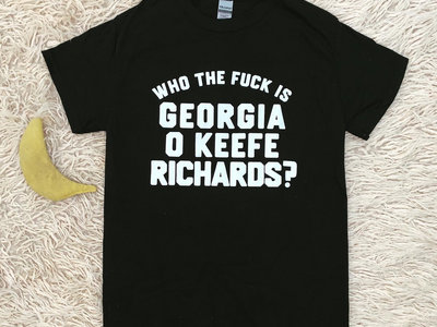 WHO THE F*** Is Georgia O Keefe Richards Black T-shirt main photo