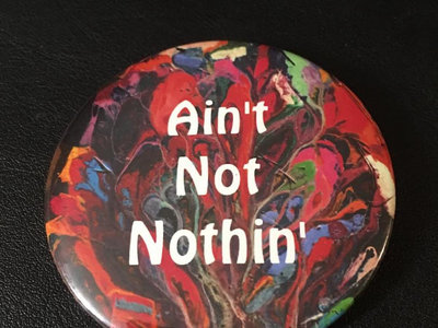 "Ain't Not Nothin'" Magnet (2 1/4") main photo