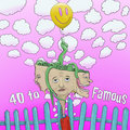 40 to Famous image