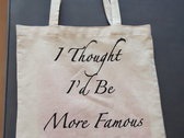 I Thought I'd Be More Famous by Now Tote Bag Blue photo 