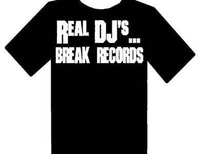 REAL DJ'S BREAK RECORDS ... T-Shirts & Hoodies main photo