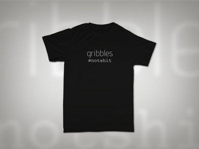 gribbles #notshit hashtag t-shirt main photo