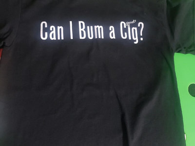 Can I Bum A Cig? - T-Shirt (S - XL) main photo