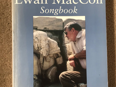 The Essential Ewan MacColl Songbook - sixty years of songmaking main photo