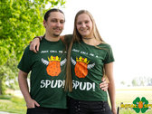 Just Call Me A Spud! (Shirt) men's/unisex/women's available! photo 