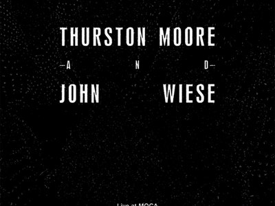 Thurston Moore/John Wiese "Live at MOCA" 7-inch main photo