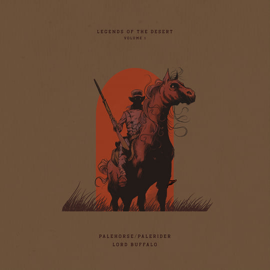 Legends of the Desert: Volume 1 PALEHORSE/PALERIDER & LORD BUFFALO